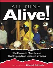 Cover of: All Nine Alive: The Dramatic Mine Rescue That Inspired and Cheered a Nation