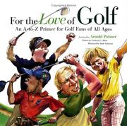 Cover of: For The Love Of Golf: An A-to-Z Primer For Golf Fans Of All Ages (For the Love of)