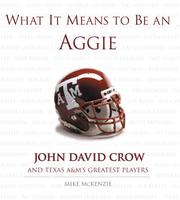 Cover of: What It Means to Be an Aggie: John David Crow And Texas's Greatest Players (What It Means)