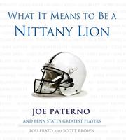 Cover of: What It Means to Be a Nittany Lion: Joe Paterno And Penn State's Greatest Players (What It Means)