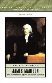 Cover of: James Madison and the creation of the American Republic by Jack N. Rakove