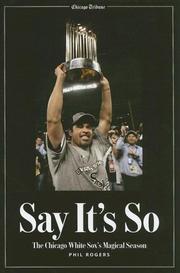 Cover of: Say It's So: The Chicago White Sox's Magical Season