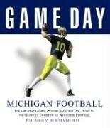 Cover of: Game Day Michigan Football: The Greatest Games, Players, Coaches And Teams in the Glorious Tradition of Wolverine Football (Game Day)