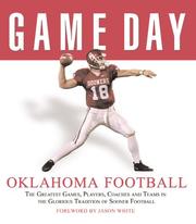 Cover of: Game Day Oklahoma Football: The Greatest Games, Players, Coaches, And Teams in the Glorious Tradition of Sooner Football (Game Day)