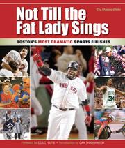 Cover of: Not Till the Fat Lady Sings: Boston's Most Dramatic Sports Finishes