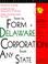 Cover of: How to form a Delaware corporation from any state