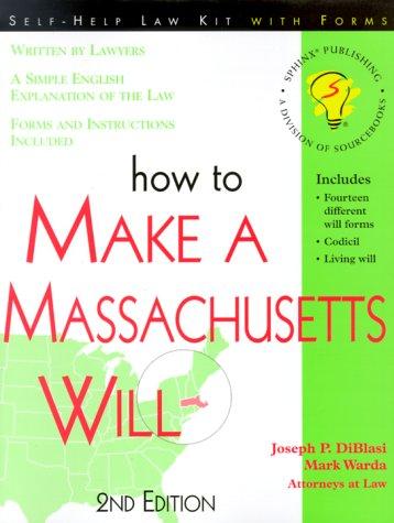 How to Make a Massachusetts Will by Joseph P. Diblasi, Mark Warda