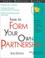 Cover of: How to form your own partnership