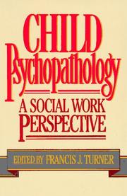Cover of: Child psychopathology: a social work perspective