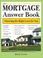 Cover of: The mortgage answer book