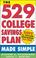 Cover of: 529 college savings plan made simple