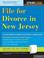 Cover of: File for divorce in New Jersey