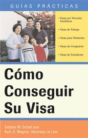 Cover of: Como Conseguir Su Visa (Guias Practicas / Practical Guides) by Debbie Schell, Kurt Wagner