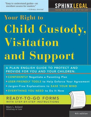 Your Right to Child Custody, Visitation and Support, 4E (Your Right to Child Custody, Visitation and Support) by Mary Boland