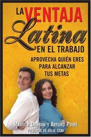 Cover of: La Ventaja Latina en el Trabajo/ Latino Advantage in the Workplace by Mariela Dabbah, Arturo Poire