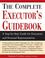 Cover of: The Complete Executor's Guidebook