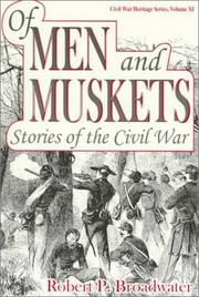 Cover of: Of men and muskets by Robert P. Broadwater