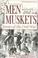 Cover of: Of men and muskets