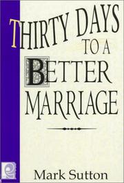 Cover of: Thirty days to a better marriage