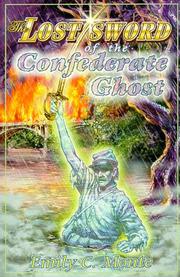 Lost Sword of the Confederate Ghost by Emily C. Monte