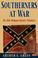 Cover of: Southerners at war