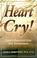 Cover of: Heart cry!