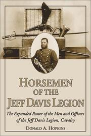 Cover of: Horsemen of the Jeff Davis Legion: the expanded roster of the men and officers of the Jeff Davis Legion, Cavalry