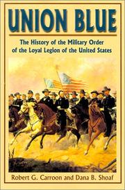Cover of: Union Blue: The History of the Military Order of the Loyal Legion of the United States