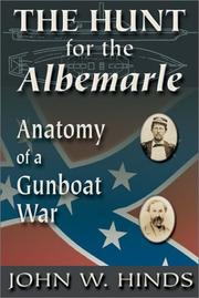 Cover of: The hunt for the Albemarle: anatomy of a gunboat war