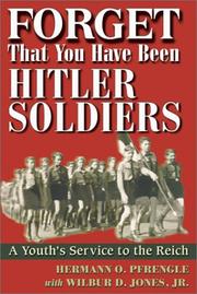 Cover of: Forget That You Have Been Hitler Soldiers  by Hermann O. Pfrengle, Wilbur D., Jr. Jones, Wilbur D. Jones