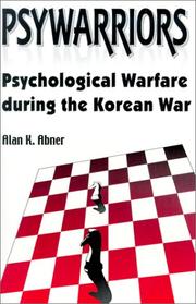 Cover of: Psywarriors: Psychological Warfare during the Korean War