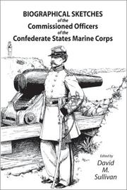 Cover of: Biographical sketches of the commissioned officers of the Confederate States Marine Corps by Ralph W. Donnelly