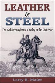 Cover of: Leather & Steel: The 12th Pennsylvania Cavalry in the Civil War