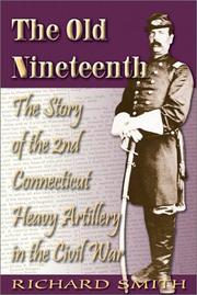 Cover of: The Old Nineteenth: The Story of the 2nd Connecticut Heavy Artillery in the Civil War