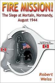 Cover of: Fire mission!: the siege at Mortain, Normandy, August 1944
