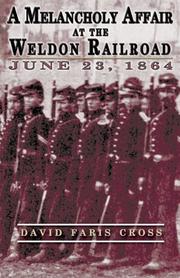 Cover of: A Melancholy Affair at the Weldon Railroad | David Faris Cross