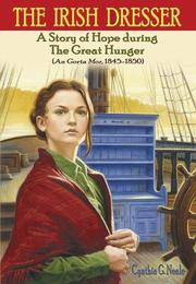 Cover of: The Irish dresser: a story of hope during The Great Hunger (An Gorta Mor, 1845-1850)