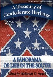Cover of: A Treasury of Confederate Heritage: A Panorama of Life in the South (Civil War Heritage Series, V. 14)