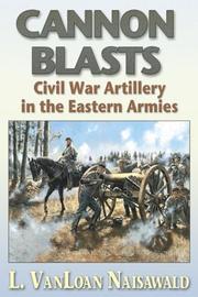 Cover of: Cannon blasts: Civil War artillery in the eastern armies