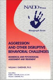 Cover of: Aggression and Other Disruptive Behavioral Challenges: Biomedical and Psychosocial Assessment and Treatment (Monograph series)