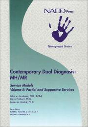 Contemporary dual diagnosis MH/MR service models by John W. Jacobson, Steve Holburn, James A. Mulick