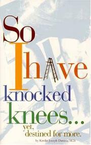 Cover of: So I have knocked knees-- yet, destined for more | Kettlie Joseph Daniels