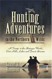 Hunting adventures of the northern wilds by Samuel H. Hammond