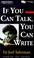 Cover of: If You Can Talk, You Can Write