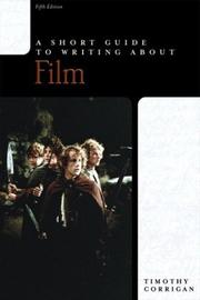 Cover of: A short guide to writing about film by Timothy Corrigan, Timothy Corrigan