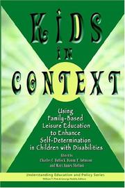 Cover of: Kids in Context: Using a Family-Based Leisure Education to Enhance Self-Determination in Children With Disabilities (Understanding Education and Policy)