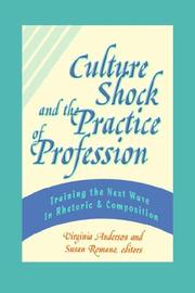 Cover of: Culture Shock And the Practice of Profession: Training the Next Wave in Rhetoric And Composition (Research & Teaching in Rhetoric & Composition)