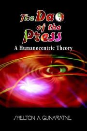 Cover of: The dao of the press by Shelton A. Gunaratne