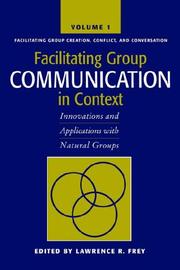 Cover of: Facilitating group communication in context by edited by Lawrence R. Frey.