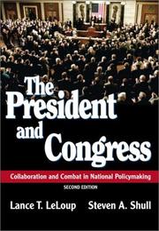 Cover of: The President and Congress by Lance T. LeLoup, Steven A. Shull
